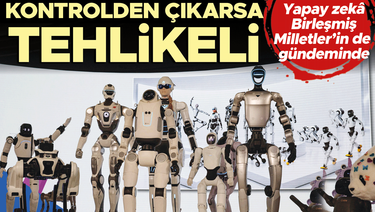 Sektör liderlerinden BM'de yapay zeka uyarısı: Küresel güvenlik riski büyüyor